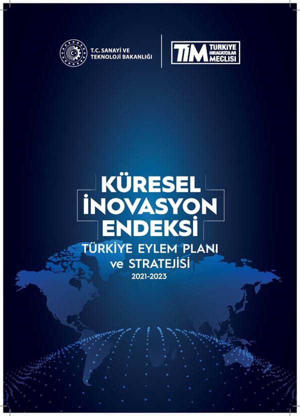 Küresel İnovasyon Endeksi Türkiye Eylem Planı ve Stratejisi 2021-2023 